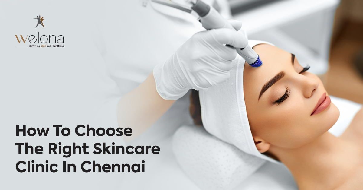 How To Choose The Right Skincare Clinic In Chennai