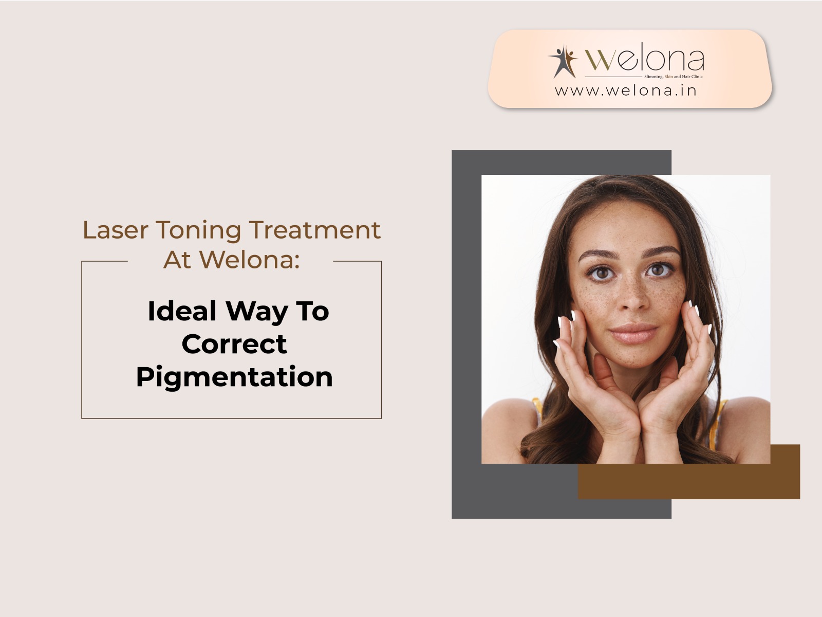 Laser Toning Treatment At Welona: Ideal Way To Correct Pigmentation